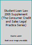 Paperback Student Loan Law 2005 Supplement (The Consumer Credit and Sales Legal Practice Series) Book