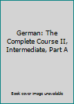 Audio CD German: The Complete Course II, Intermediate, Part A Book