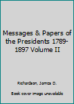 Hardcover Messages & Papers of the Presidents 1789-1897 Volume II Book
