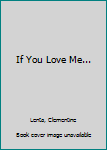 Paperback If You Love Me... Book