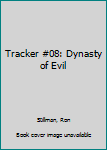 Dynasty of Evil - Book #8 of the Tracker