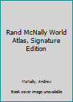 Hardcover Rand McNally World Atlas, Signature Edition Book
