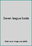 Hardcover Seven league boots Book