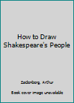 Library Binding How to Draw Shakespeare's People Book