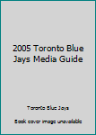 Paperback 2005 Toronto Blue Jays Media Guide Book