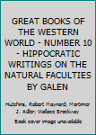 Hardcover GREAT BOOKS OF THE WESTERN WORLD - NUMBER 10 - HIPPOCRATIC WRITINGS ON THE NATURAL FACULTIES BY GALEN Book