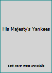His Majesty's Yankees