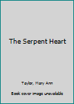 Paperback The Serpent Heart Book