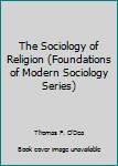 Unknown Binding The Sociology of Religion (Foundations of Modern Sociology Series) Book