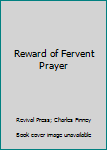 The Reward of Fervent Prayer