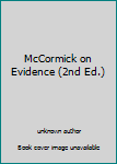 Unknown Binding McCormick on Evidence (2nd Ed.) Book