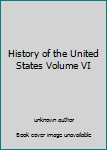 Unknown Binding History of the United States Volume VI Book