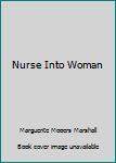 Nurse Into Woman