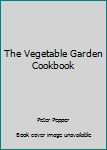 Paperback The Vegetable Garden Cookbook Book