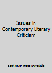 Hardcover Issues in Contemporary Literary Criticism Book