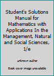 Unknown Binding Student's Solutions Manual for Mathematics with Applications In the Management, Natural and Social Sciences, 1/e Book