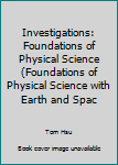 Paperback Investigations: Foundations of Physical Science (Foundations of Physical Science with Earth and Spac Book