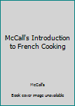 Hardcover McCall's Introduction to French Cooking Book