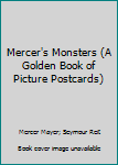 Paperback Mercer's Monsters (A Golden Book of Picture Postcards) Book