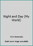 Night And Day (My World)