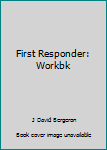 First Responder: Workbk