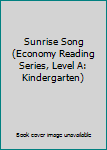 Paperback Sunrise Song (Economy Reading Series, Level A: Kindergarten) Book