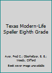 Texas Modern-Life Speller Eighth Grade