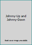 Hardcover Johnny-Up and Johnny-Down Book