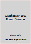Unknown Binding Watchtower 1951 Bound Volume Book