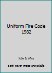 Unknown Binding Uniform Fire Code 1982 Book