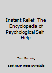 Paperback Instant Relief: The Encyclopedia of Psychological Self-Help Book