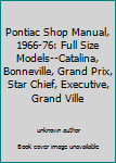 Paperback Pontiac Shop Manual, 1966-76: Full Size Models--Catalina, Bonneville, Grand Prix, Star Chief, Executive, Grand Ville Book