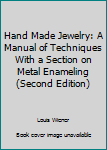 Hardcover Hand Made Jewelry: A Manual of Techniques With a Section on Metal Enameling (Second Edition) Book