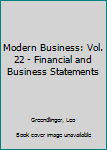 Modern Business: Vol. 22 - Financial and Business Statements