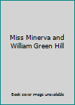 Hardcover Miss Minerva and William Green Hill Book