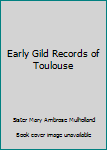 Early Gild Records of Toulouse