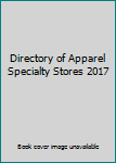 Paperback Directory of Apparel Specialty Stores 2017 Book