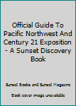 Paperback Official Guide To Pacific Northwest And Century 21 Exposition - A Sunset Discovery Book