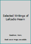 Selected Writings of Lafcadio Hearn