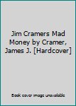 Jim Cramers Mad Money by Cramer, James J. [Hardcover]