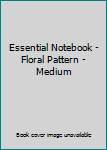 Paperback Essential Notebook - Floral Pattern - Medium Book