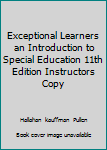 Paperback Exceptional Learners an Introduction to Special Education 11th Edition Instructors Copy Book