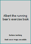 Paperback Albert the running bear's exercise book