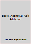 Paperback Basic Instinct 2: Risk Addiction Book