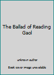The Ballad of Reading Gaol