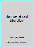 Hardcover The Path of Soul Liberation Book