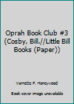 Paperback Oprah Book Club #3 (Cosby, Bill.//Little Bill Books (Paper)) Book