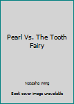 Pearl vs. the Tooth Fairy