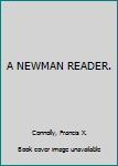 Paperback A NEWMAN READER. Book