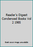 Hardcover Reader's Digest Condensed Books Vol 2 1985 Book